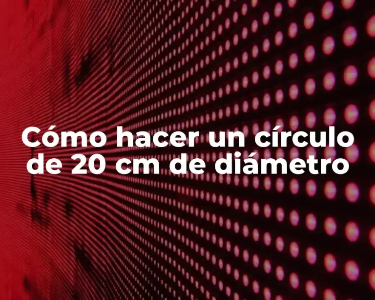 Cómo hacer un círculo de 20 cm de diámetro