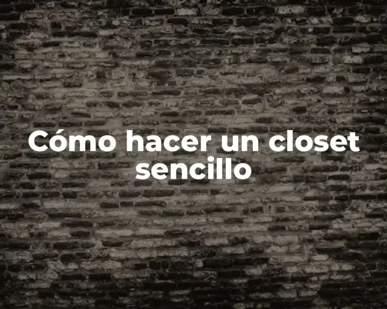 Cómo hacer un closet sencillo