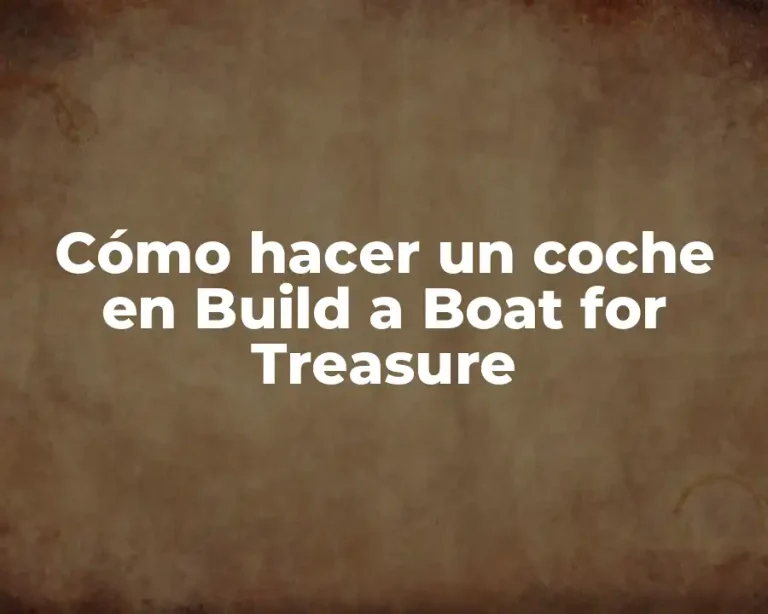Cómo hacer un coche en Build a Boat for Treasure
