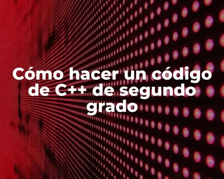 Cómo hacer un código de C++ de segundo grado