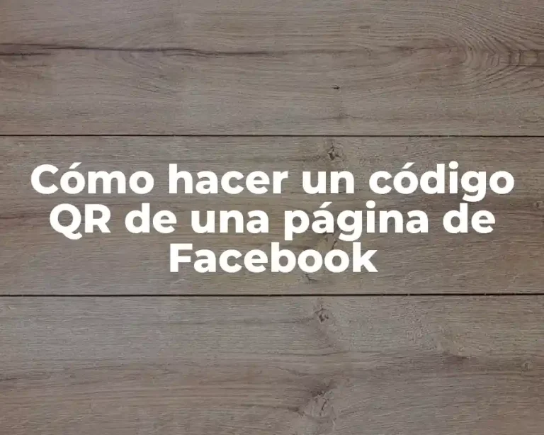 Cómo hacer un código QR de una página de Facebook