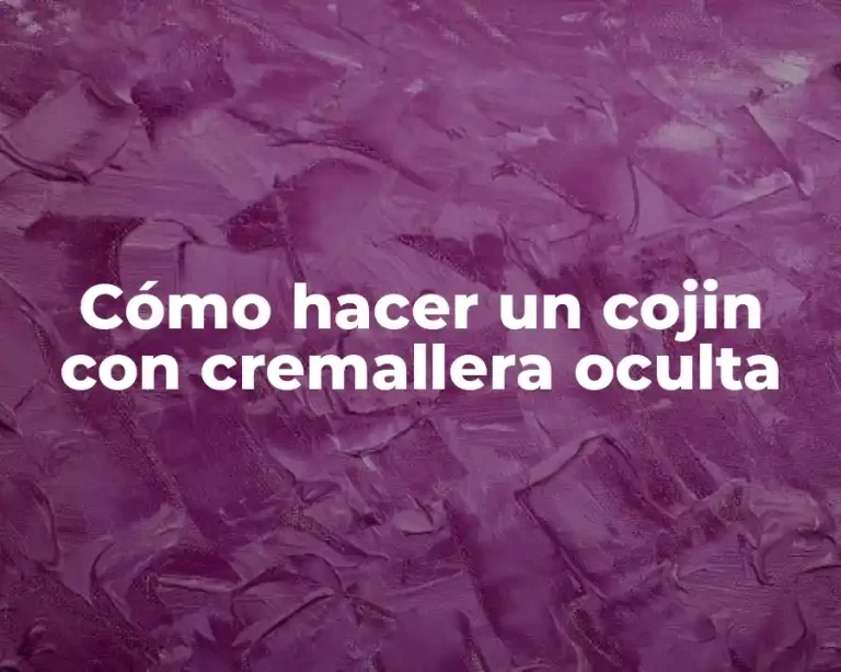 Cómo hacer un cojin con cremallera oculta