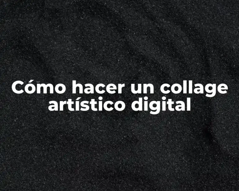 Cómo hacer un collage artístico digital