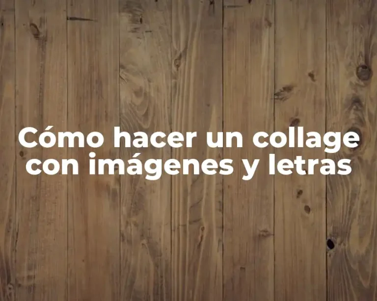 Cómo hacer un collage con imágenes y letras