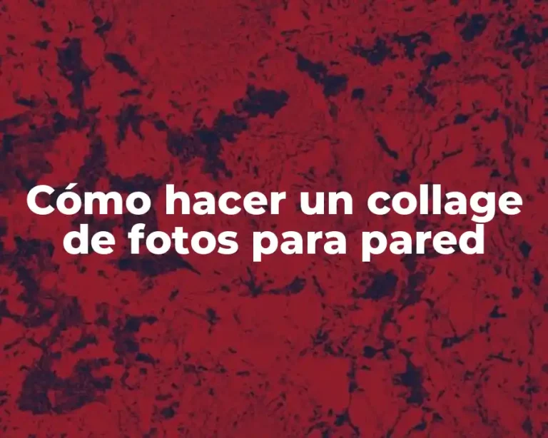 Cómo hacer un collage de fotos para pared