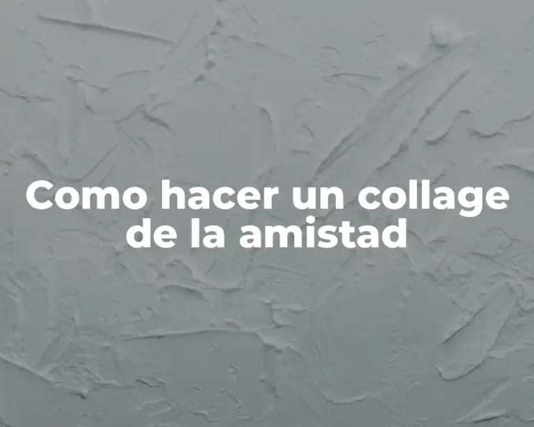 Como hacer un collage de la amistad