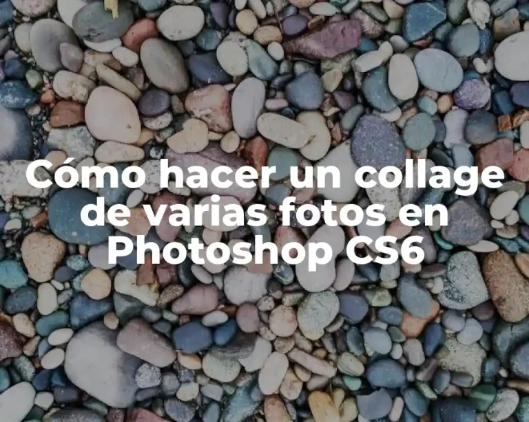 Cómo hacer un collage de varias fotos en Photoshop CS6