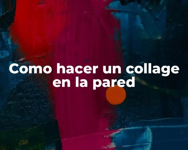 Como hacer un collage en la pared