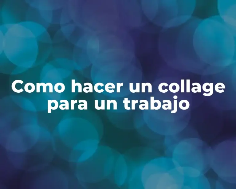 Como hacer un collage para un trabajo