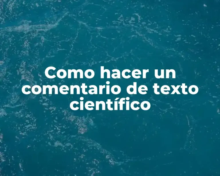 Como hacer un comentario de texto científico