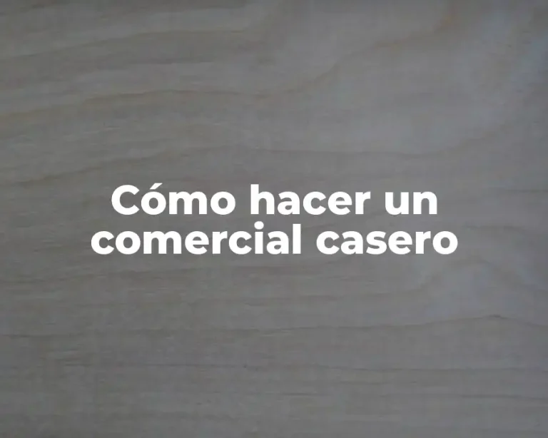 Cómo hacer un comercial casero