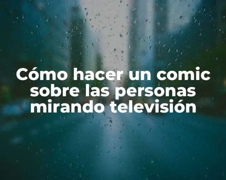 Cómo hacer un comic sobre las personas mirando televisión
