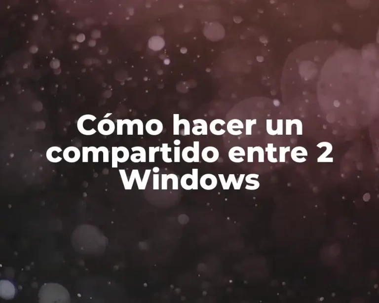 Cómo hacer un compartido entre 2 Windows
