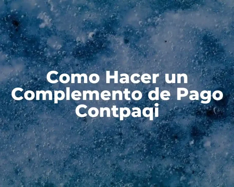 Como Hacer un Complemento de Pago Contpaqi