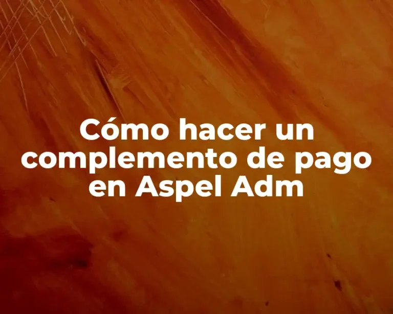 Cómo hacer un complemento de pago en Aspel Adm