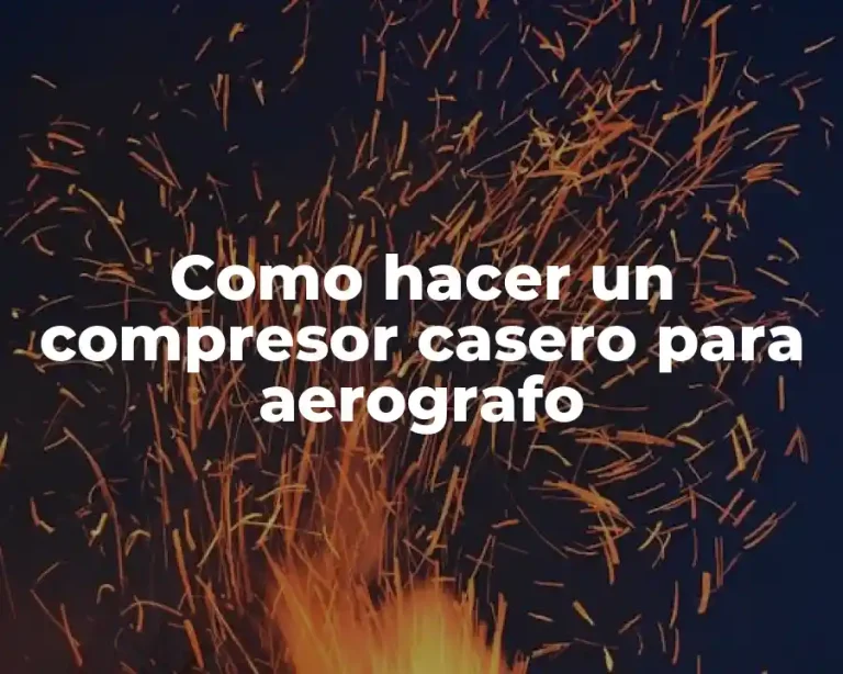 Como hacer un compresor casero para aerografo