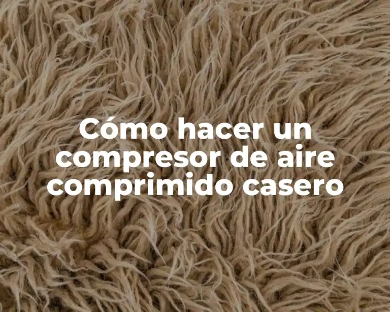 Cómo hacer un compresor de aire comprimido casero