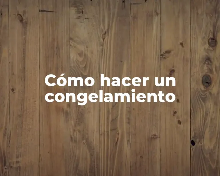 Cómo hacer un congelamiento