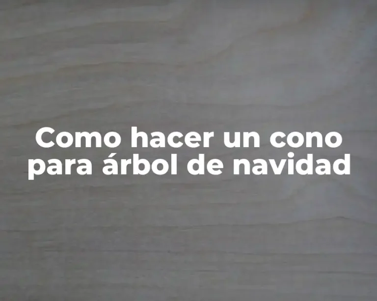 Como hacer un cono para árbol de navidad