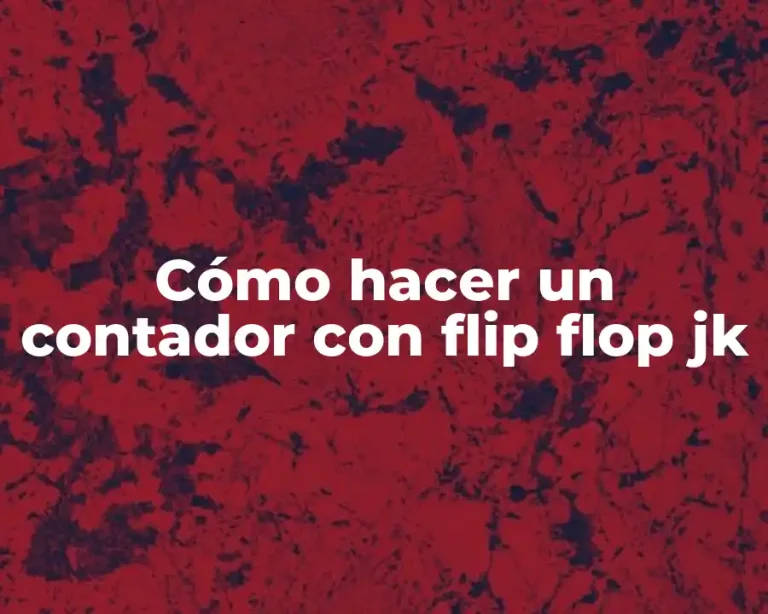 Cómo hacer un contador con flip flop jk