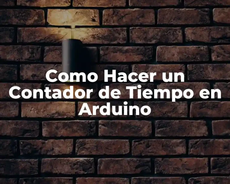 Como Hacer un Contador de Tiempo en Arduino