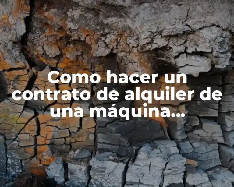 Como hacer un contrato de alquiler de una máquina desbrozadora