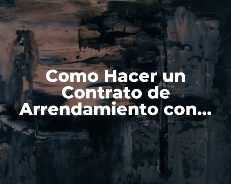 Como Hacer un Contrato de Arrendamiento con Fiador