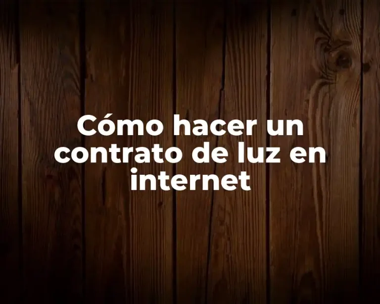 Cómo hacer un contrato de luz en internet