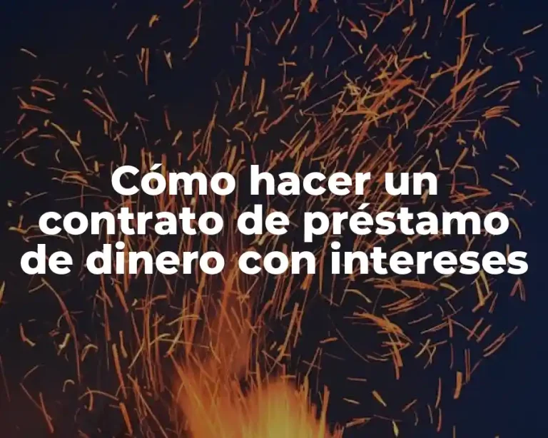 Cómo hacer un contrato de préstamo de dinero con intereses