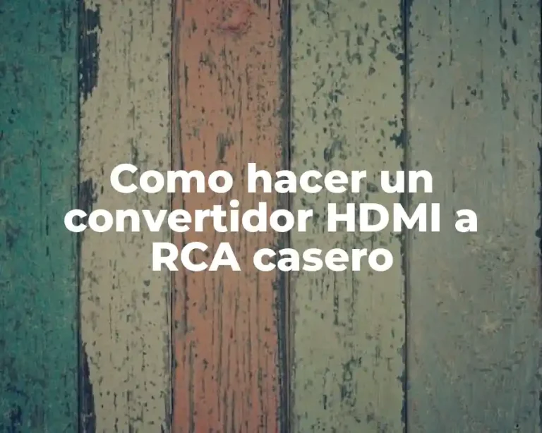 Como hacer un convertidor HDMI a RCA casero