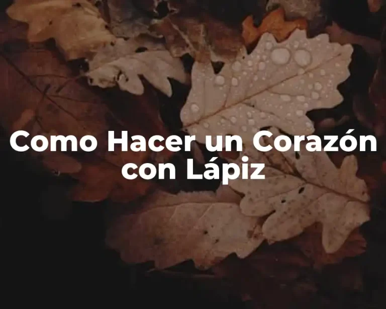 Como Hacer un Corazón con Lápiz