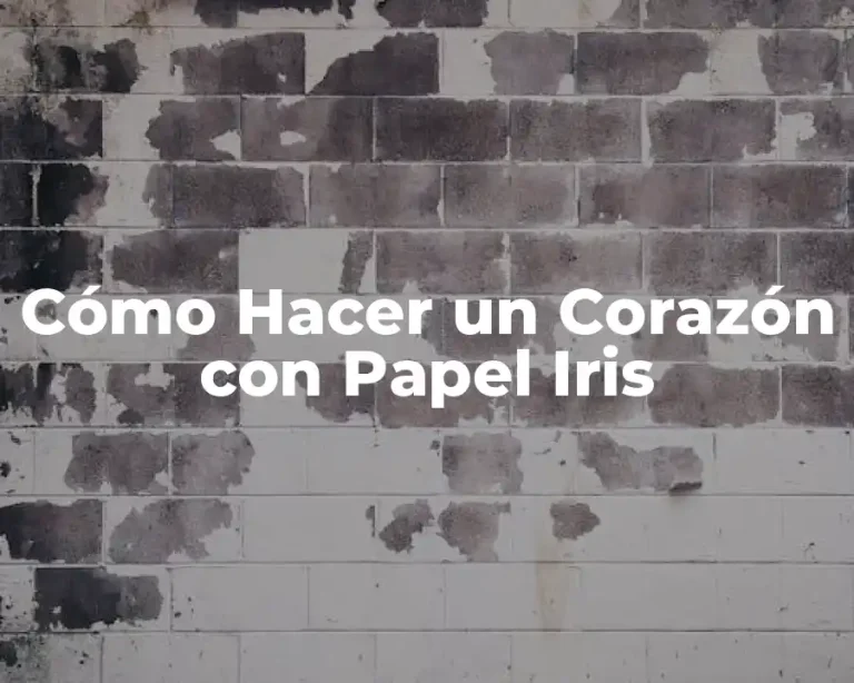 Cómo Hacer un Corazón con Papel Iris