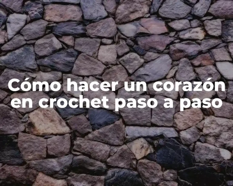 Cómo hacer un corazón en crochet paso a paso