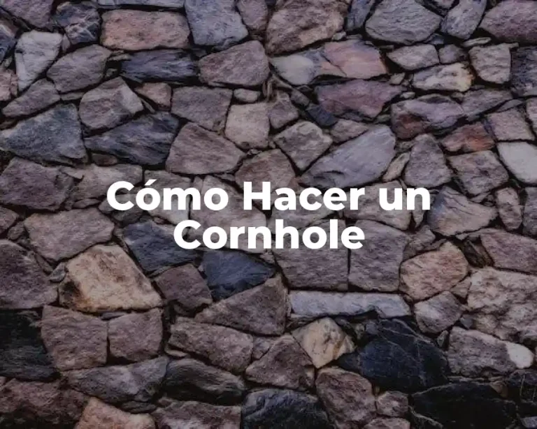 Cómo Hacer un Cornhole