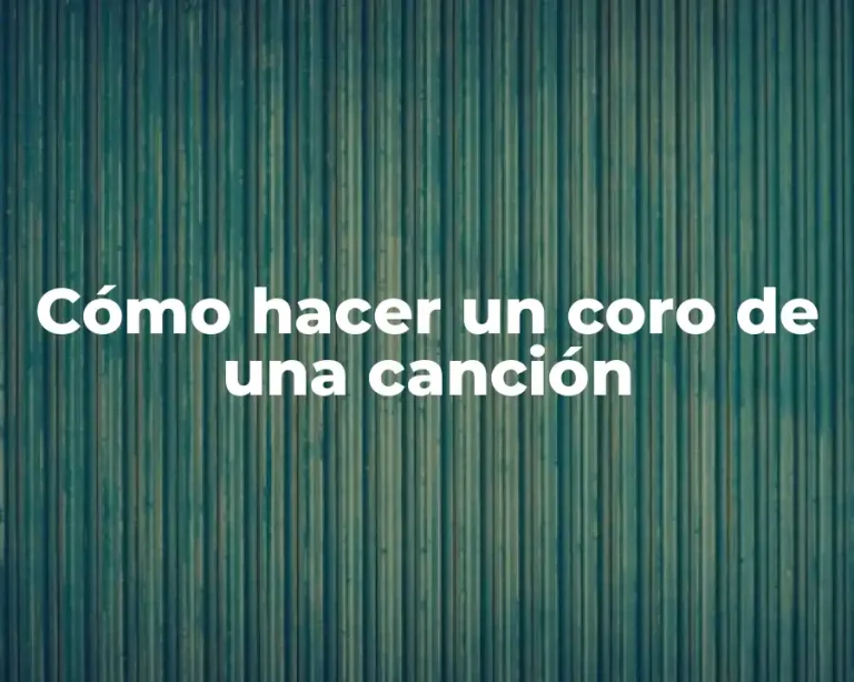 Cómo hacer un coro de una canción