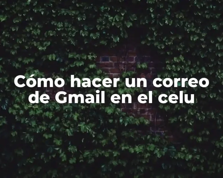 Cómo hacer un correo de Gmail en el celu