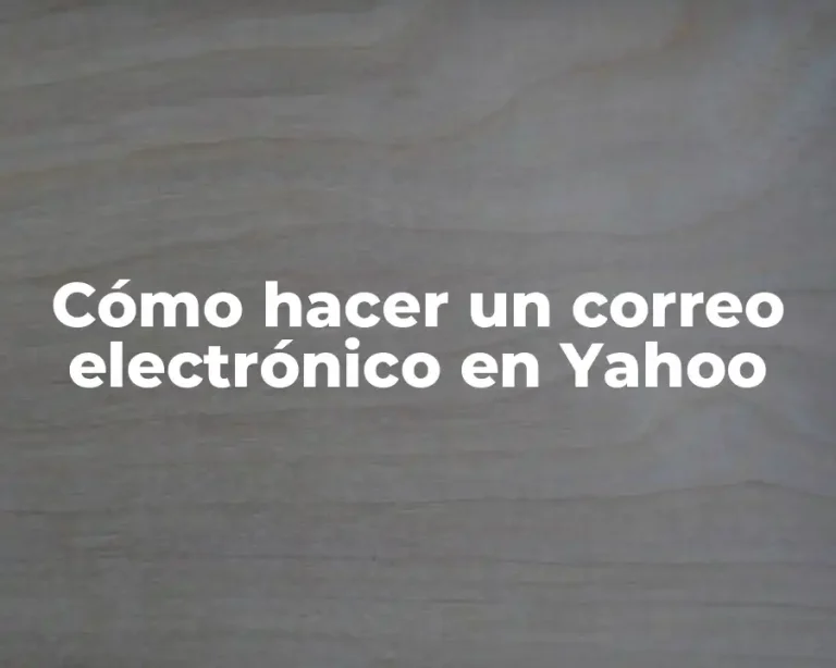Cómo hacer un correo electrónico en Yahoo