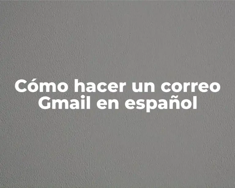 Cómo hacer un correo Gmail en español