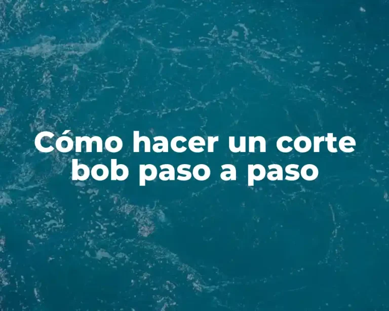 Cómo hacer un corte bob paso a paso
