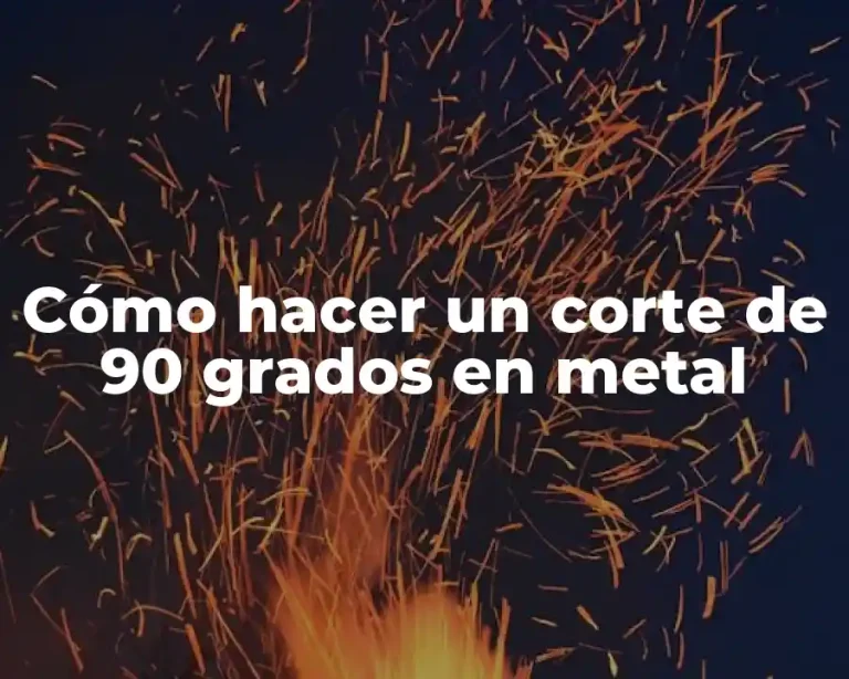 Cómo hacer un corte de 90 grados en metal