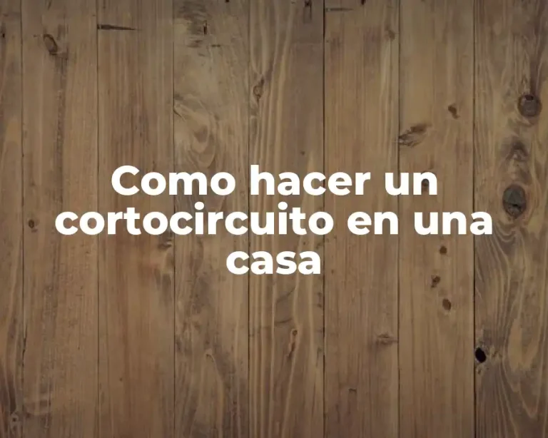 Como hacer un cortocircuito en una casa