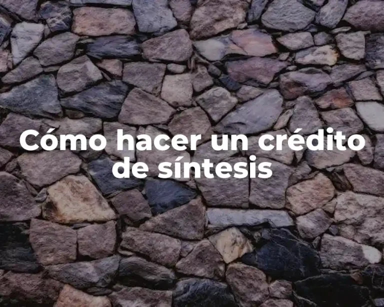 Cómo hacer un crédito de síntesis