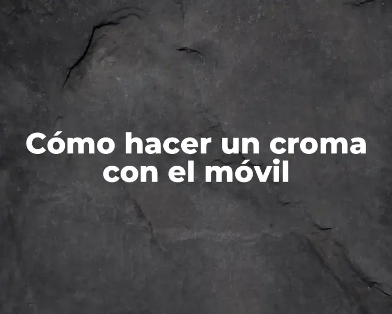 Cómo hacer un croma con el móvil