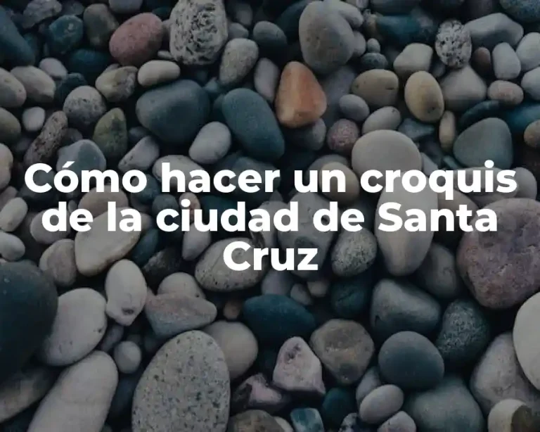 Cómo hacer un croquis de la ciudad de Santa Cruz