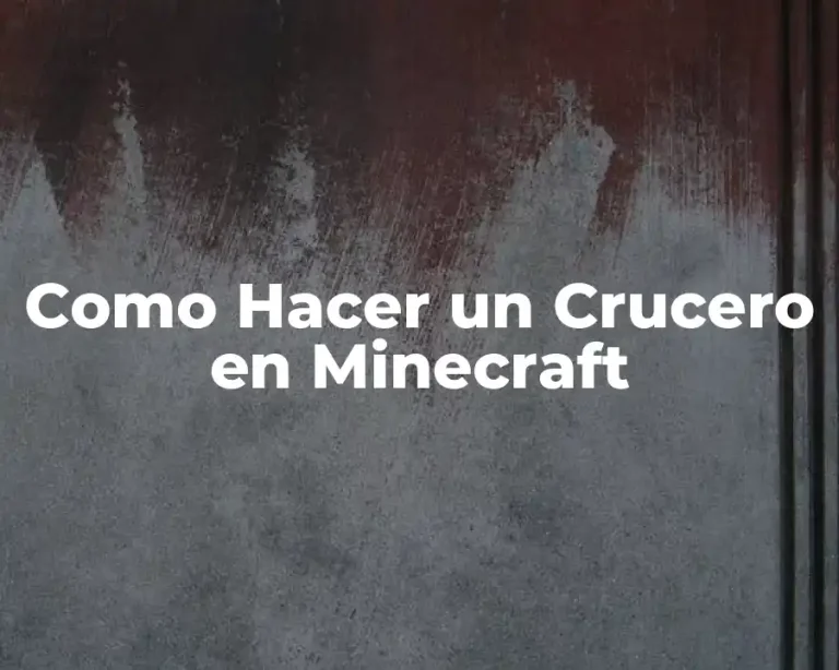 Como Hacer un Crucero en Minecraft