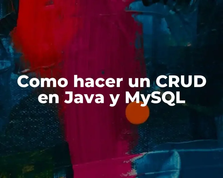 Como hacer un CRUD en Java y MySQL