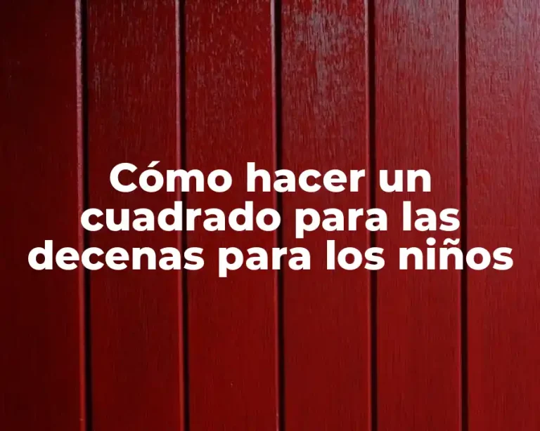 Cómo hacer un cuadrado para las decenas para los niños