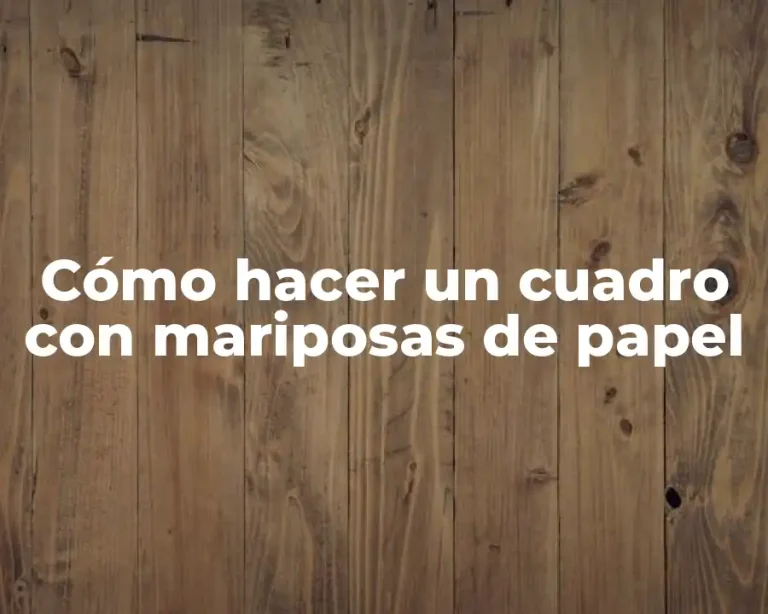 Cómo hacer un cuadro con mariposas de papel