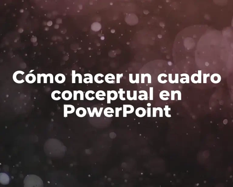 Cómo hacer un cuadro conceptual en PowerPoint