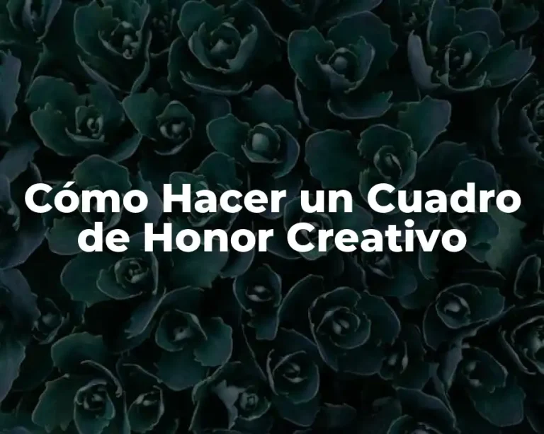 Cómo Hacer un Cuadro de Honor Creativo